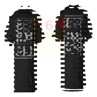 8 67 Five 309 Six Seven T-Shirt | Seseable CA