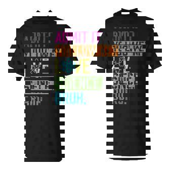 Admit It You Low Key Love Science Bruh Science Teacher T-Shirt - Monsterry