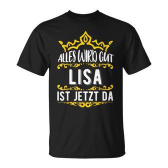 Alles Wird Gut Lisa Ist Jetzt DaOrname Lisa T-Shirt - Geschenkecke