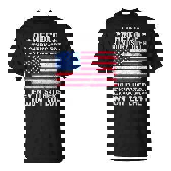 America A Country So Great Even It's Haters Won't Leave T-Shirt | Mazezy