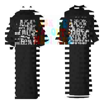 Ask Me About Medicare Insurance Agent Broker Sales Marketing T-Shirt | Mazezy