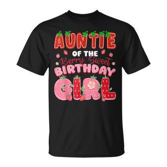 Auntie Of The Berry Sweet Birthday Girl Strawberry Lover T-Shirt | Seseable UK