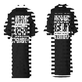 Awesome Like My Stepdaughter T-Shirt - Monsterry