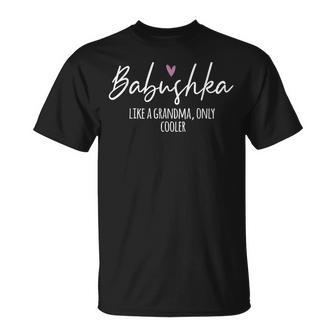 Babushka Like A Grandma Only Cooler Heart Mother's Day T-Shirt - Thegiftio UK