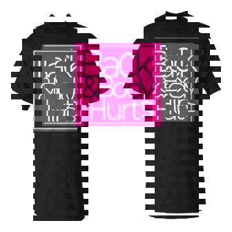 Back & Body Hurts Tired Mom T-Shirt - Monsterry