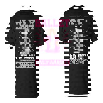 Ballet Like A Sport Only Harder En Pointe Shoes Ballet T-Shirt | Mazezy