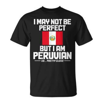 Bandera Peruana Con Texto En Inglés I May Not Be Perfect But I'm Peruan Camiseta unisex - Regaloses