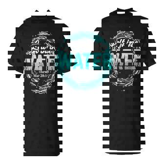 Baptism Left It In The Water Baptized T-Shirt - Monsterry