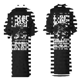 Bassist Musique Guitare Basse La Basse Comme Une Guitare T-Shirt - Cadeauxyz