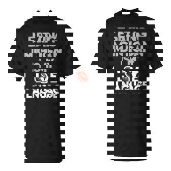 Beating Michigan Love Ohio Home Buckeye Quote State T-Shirt | Seseable UK