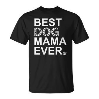 Best Dog Mama Ever Dog Mama For Womendog Mama Cuello Camiseta unisex - Regaloses
