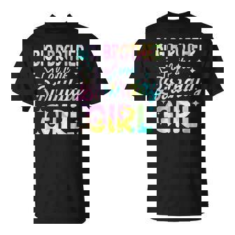 Big Brother Of The Birthday Girl Tie Dye Girl Bday Party T-Shirt - Monsterry