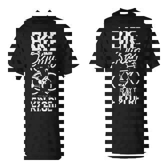 Bike Riding Is A Way To Explore Moutain Biking Cycling T-Shirt | Mazezy