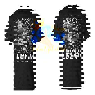 Birthday Queen I Don't Get Older I Level Up Birthday Party T-Shirt - Monsterry