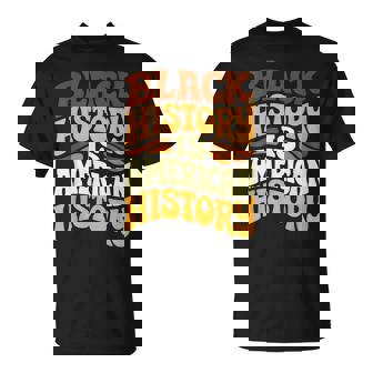 Black History Is American History Retro Groovy Melanin Women T-Shirt | Seseable CA