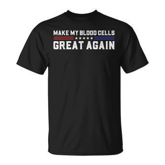 Make My Blood Cells Great Again Leukemia Cancer Awareness T-Shirt - Monsterry
