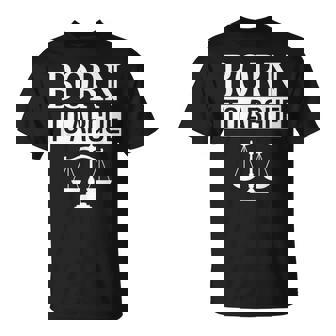 Born To Argue Lawyer T-Shirt | Seseable UK