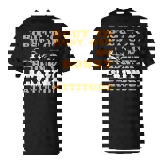 Bout To Bust Out My Honky Tonk Attitude Western Cowboy T-Shirt | Mazezy