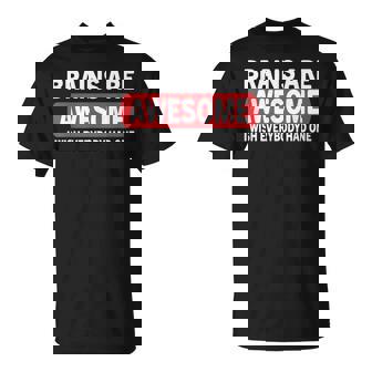 Brain Are Awesome I Wish Everybody Had One Humor Quote T-Shirt - Monsterry