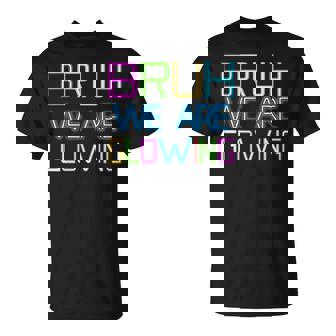 Bruh We Are Glowing In My Glowing Era Group Team Tie Die T-Shirt - Monsterry