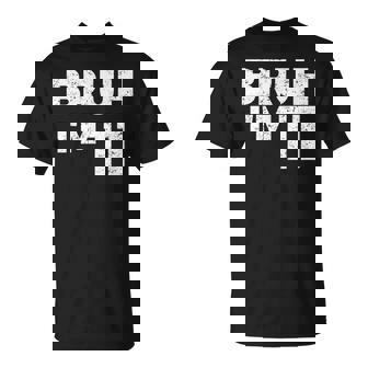 Bruh I'm 11 Bruh It's My 11Th Birthday 11 Year Old Birthday T-Shirt | Seseable CA