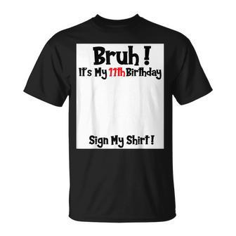 Bruh It's My 11Th Birthday Sign My 11 Years Old Party T-Shirt - Thegiftio UK