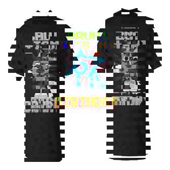 Bruh It's My Birthday 67 Six Seven 6-7 Brainrot T-Shirt | Mazezy