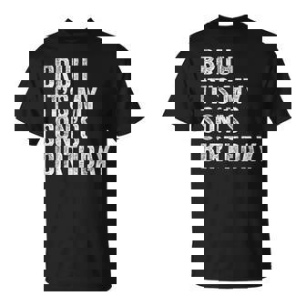 Bruh It's My Son's Birthday Birthday Mom Dad T-Shirt - Thegiftio