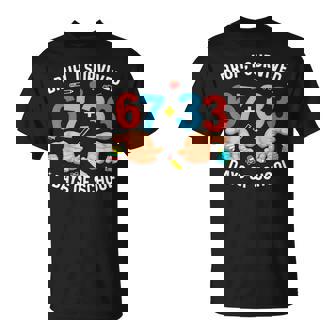 Bruh I Survived 100 Days Of School 67 33 Six Seven Meme T-Shirt | Seseable FR