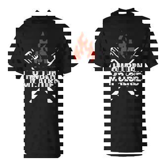 Burn Calorías Barbacoa Parrilla Broma Amante De La Carne Gimnasio Campamento Camiseta unisex - Regaloses