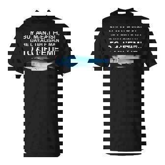 Buy A Man Eat Fish He Day Teach Fish Man To A Life Time Men T-Shirt | Seseable CA