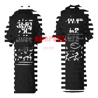 Cállate Y Burpees Diseño Divertido Para Crossfit Y Gimnasio Cuello Camiseta unisex - Regaloses