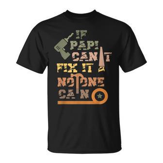 Camisa Divertida Del Día Del Padrei Papi No Puede Arreglarlo Nadie Puede Camiseta unisex - Regaloses