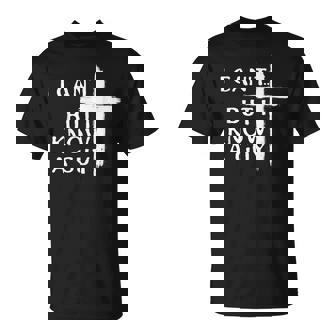 I Can't But I Know A Guy Christian Cross T-Shirt - Monsterry