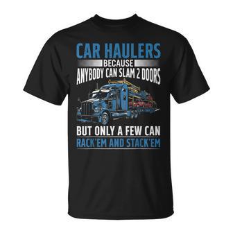 Car Haulers Because Anybody Can Slam 2 Doors T-Shirt - Thegiftio UK