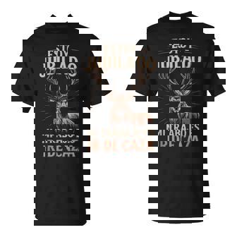 Caza Hombre Divertida Cazador Idea Regalo Cazadores Jubilado Camiseta unisex - Regaloses