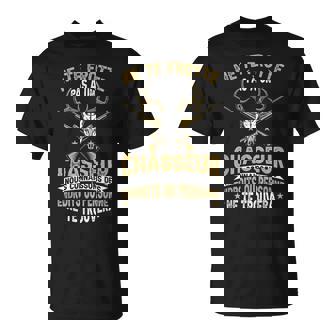 Chasse Drôle Ne Te Frotte Pas À Un Chasseur T-Shirt - Cadeauxyz
