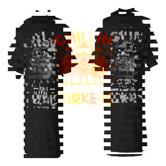 Chillin With My Turkeys Thanksgiving Family Friends T-Shirt - Monsterry