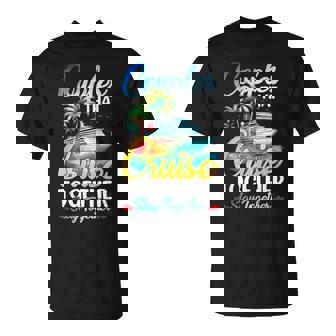 Couples That Cruise Together Stay Together Couples Cruising T-Shirt | Mazezy