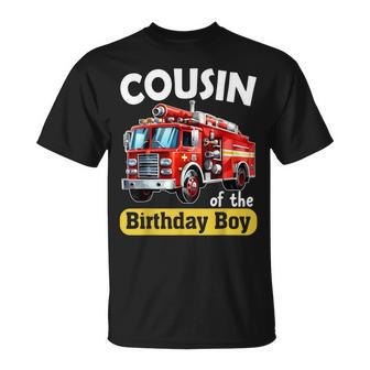 Cousin Of The Birthday Boy Fire Truck Firefighter Bday Party T-Shirt | Mazezy