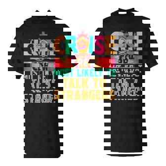 Cruise Crew Most Likely To Talk To Strangers Hippie T-Shirt - Thegiftio