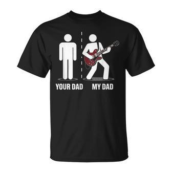 Your Dad My Dad Father Music Guitar Player Humor T-Shirt - Thegiftio
