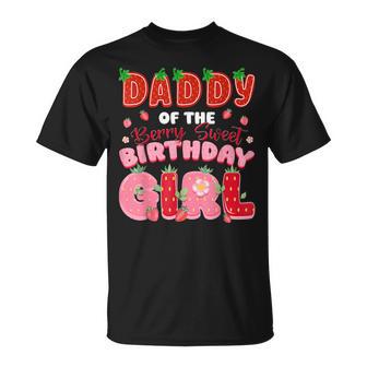 Daddy Of The Berry Sweet Birthday Girl Strawberry Lover T-Shirt - Thegiftio UK