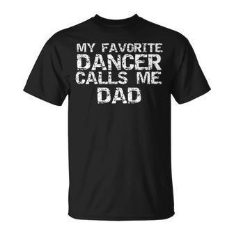 Dance For Dads Father's My Favorite Dancer Calls Me Dad T-Shirt - Seseable