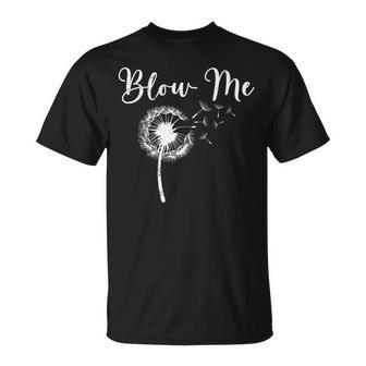 Dandelion Blow Me Gardener Dandelions T-Shirt - Thegiftio UK