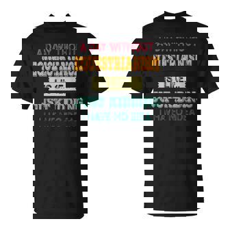 A Day Without Equestrianism Is Like Just Kidding T-Shirt | Mazezy