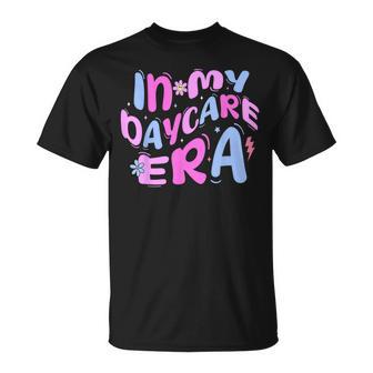 In My Daycare Era Toddler Preschool Daycare Provider Teacher T-Shirt - Thegiftio