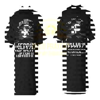 Dear Person Behind Me Need Prayer Tap My Shoulder On Back T-Shirt | Mazezy