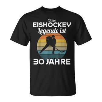 Diese Eishockey Legende Ist 30 Jahre 30 Geburtstag Eishockey T-Shirt - Geschenkecke
