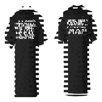 Diseño Divertido No Meonrías Me Caes Mal Hombre Y Camiseta unisex - Regaloses